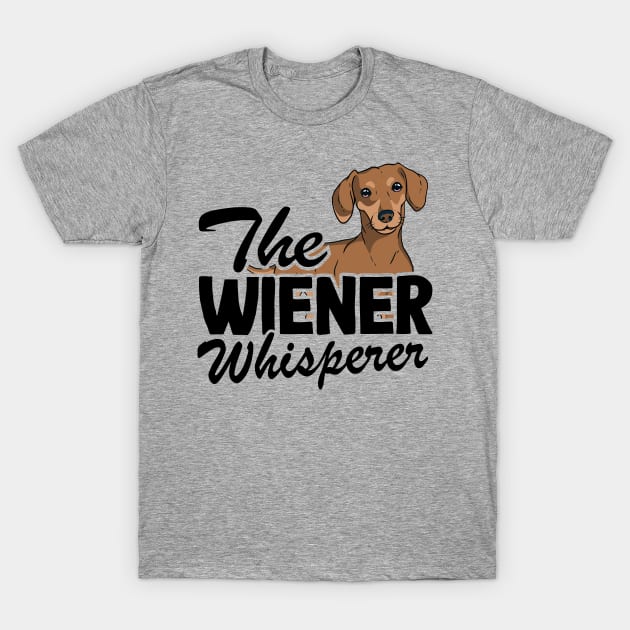 The Wiener Whisperer Funny Dachshund T-Shirt by Kuehni